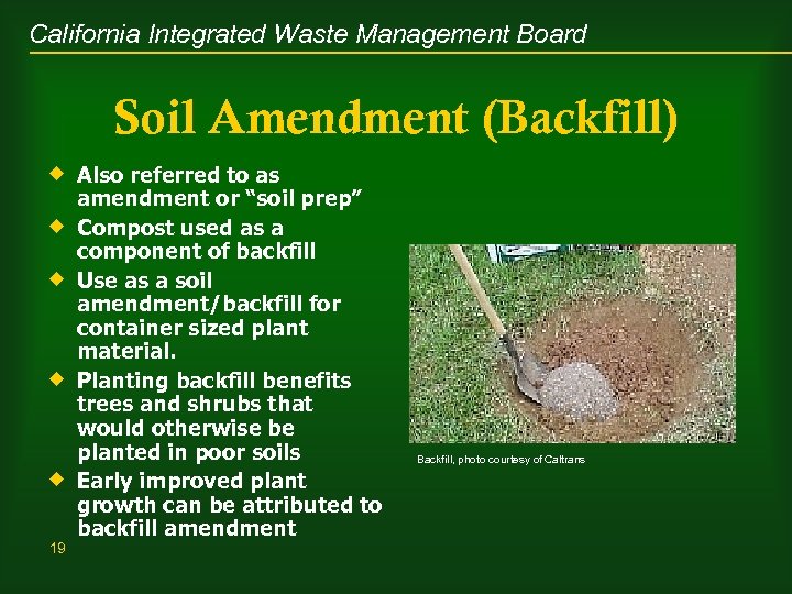 California Integrated Waste Management Board Soil Amendment (Backfill) ® Also referred to as ®