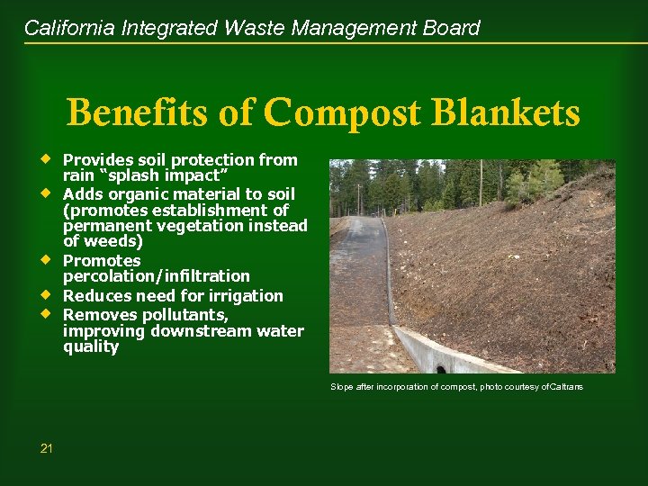 California Integrated Waste Management Board Benefits of Compost Blankets ® Provides soil protection from