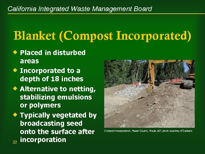 California Integrated Waste Management Board Blanket (Compost Incorporated) ® Placed in disturbed areas ®