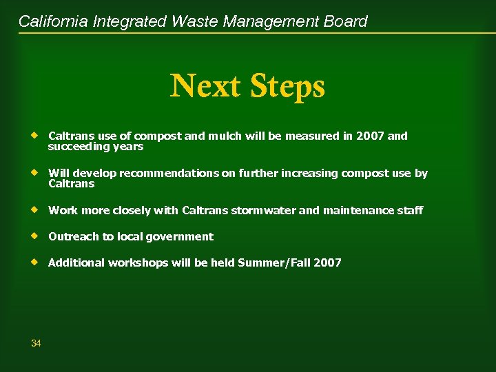 California Integrated Waste Management Board Next Steps ® Caltrans use of compost and mulch