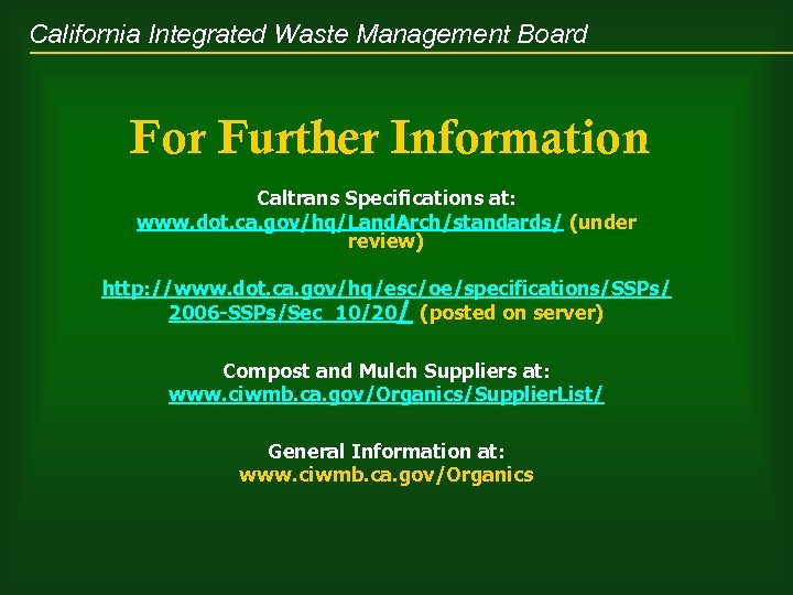 California Integrated Waste Management Board For Further Information Caltrans Specifications at: www. dot. ca.