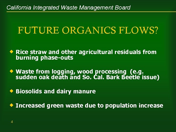 California Integrated Waste Management Board FUTURE ORGANICS FLOWS? ® Rice straw and other agricultural