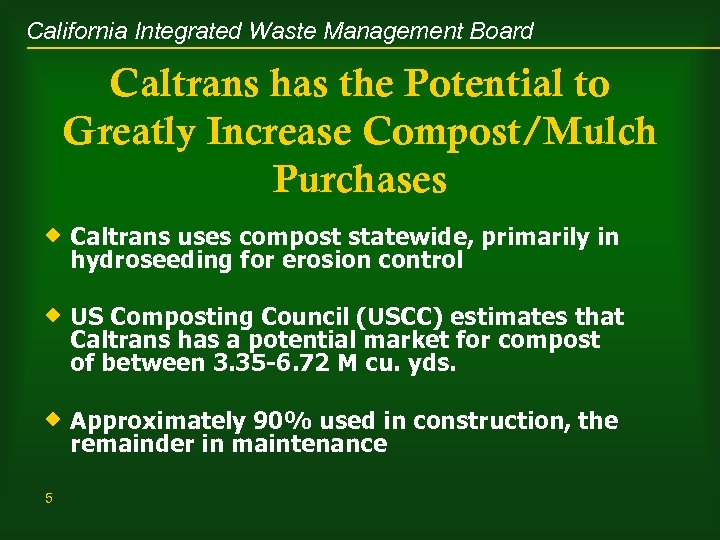 California Integrated Waste Management Board Caltrans has the Potential to Greatly Increase Compost/Mulch Purchases