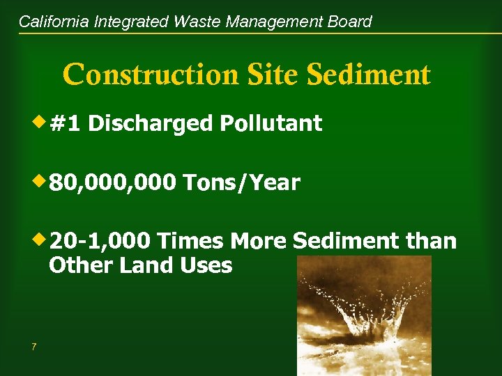 California Integrated Waste Management Board Construction Site Sediment ®#1 Discharged Pollutant ® 80, 000