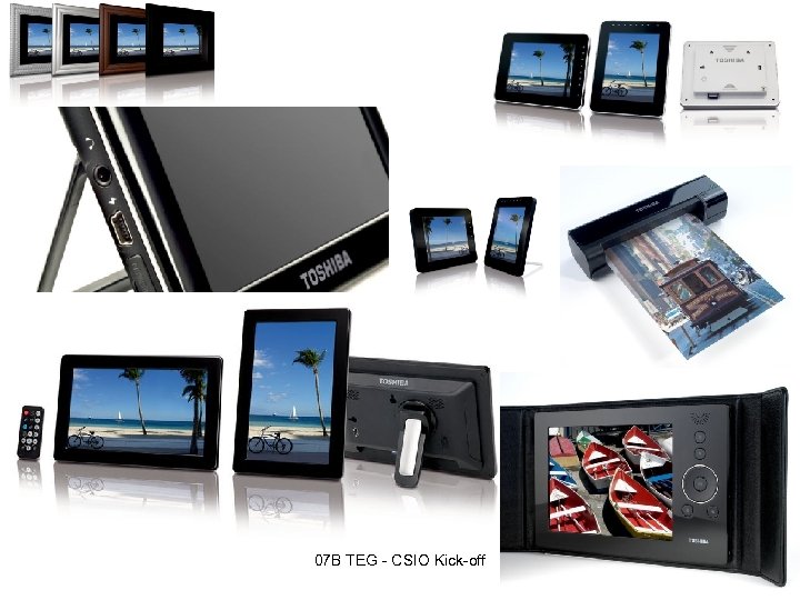 07 B TEG - CSIO Kick-off Toshiba Proprietary & Confidential 