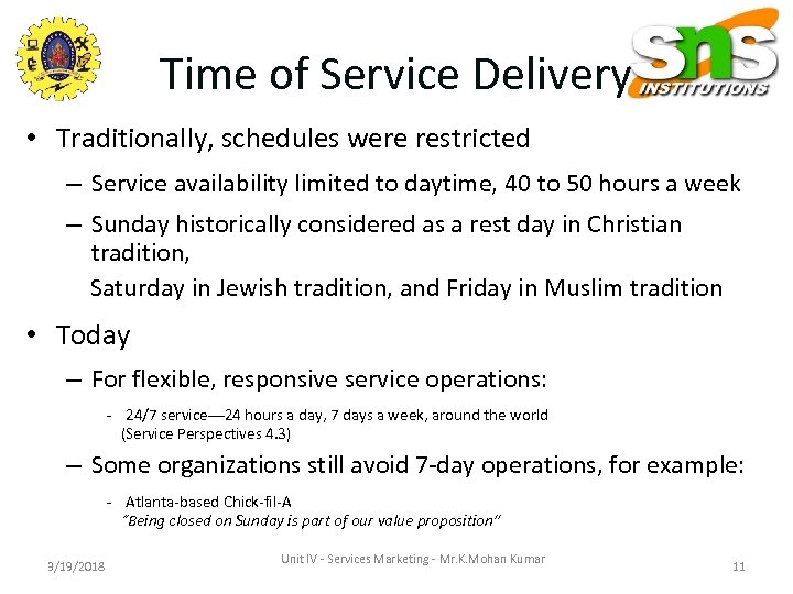 Time of Service Delivery • Traditionally, schedules were restricted – Service availability limited to
