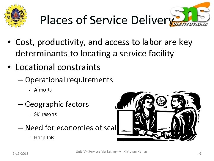 Places of Service Delivery • Cost, productivity, and access to labor are key determinants