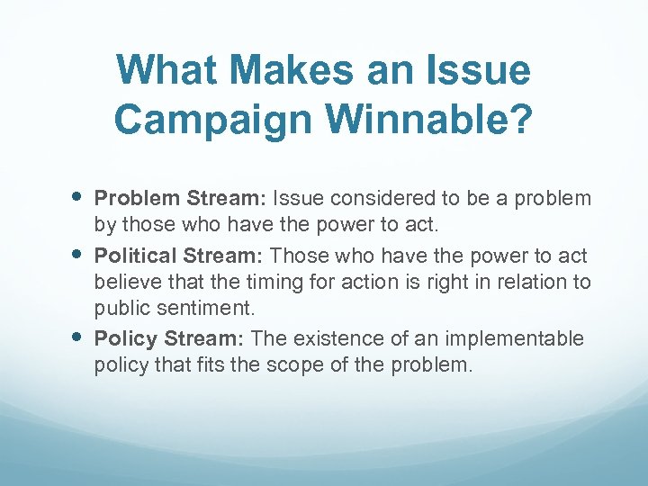 What Makes an Issue Campaign Winnable? Problem Stream: Issue considered to be a problem