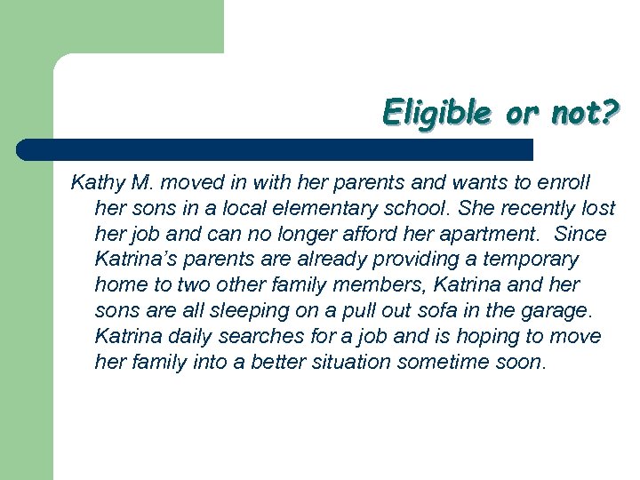 Eligible or not? Kathy M. moved in with her parents and wants to enroll