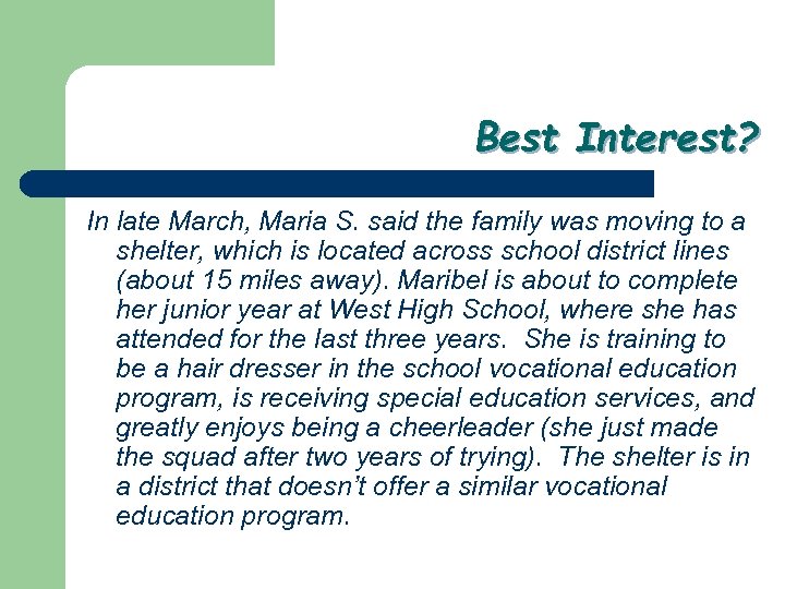 Best Interest? In late March, Maria S. said the family was moving to a