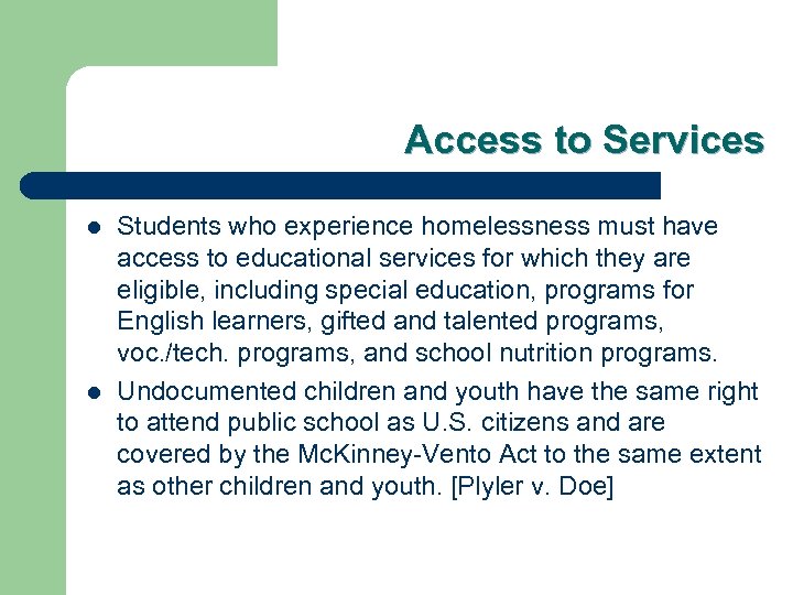 Access to Services l l Students who experience homelessness must have access to educational