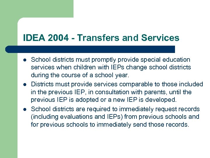 IDEA 2004 - Transfers and Services l l l School districts must promptly provide