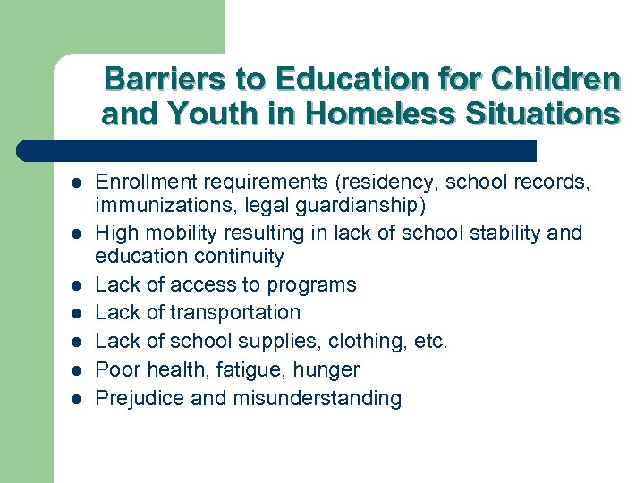 Barriers to Education for Children and Youth in Homeless Situations l l l l