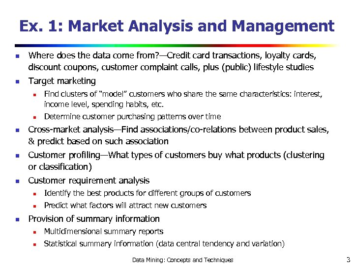 Ex. 1: Market Analysis and Management n n Where does the data come from?