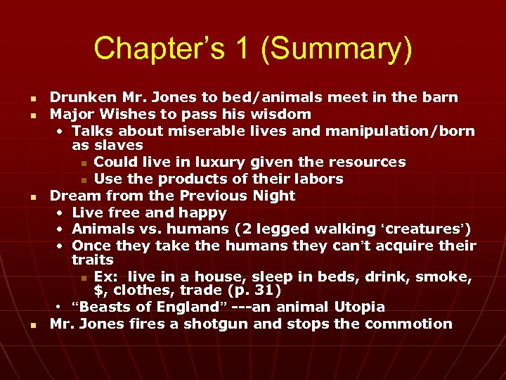 Chapter’s 1 (Summary) n n Drunken Mr. Jones to bed/animals meet in the barn