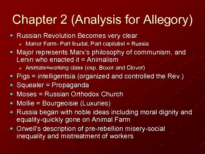 Chapter 2 (Analysis for Allegory) Russian Revolution Becomes very clear n Manor Farm- Part