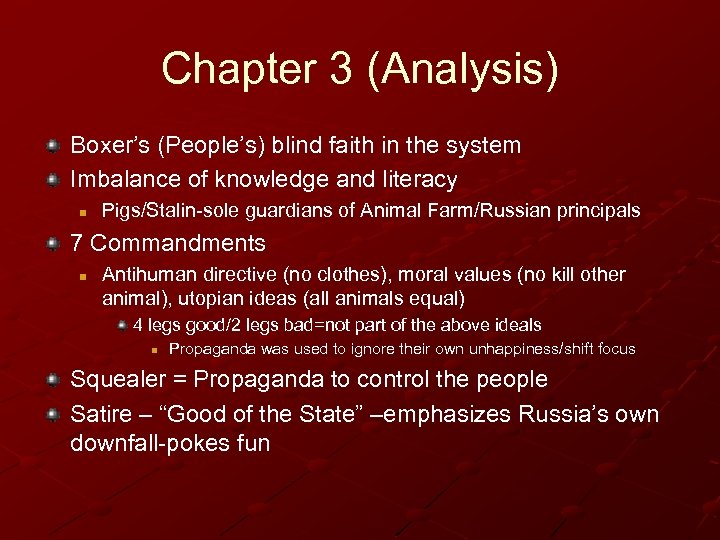 Chapter 3 (Analysis) Boxer’s (People’s) blind faith in the system Imbalance of knowledge and