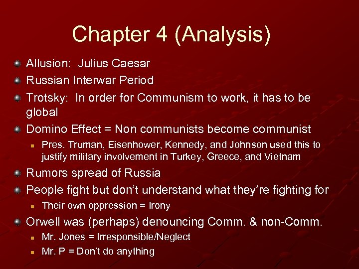 Chapter 4 (Analysis) Allusion: Julius Caesar Russian Interwar Period Trotsky: In order for Communism