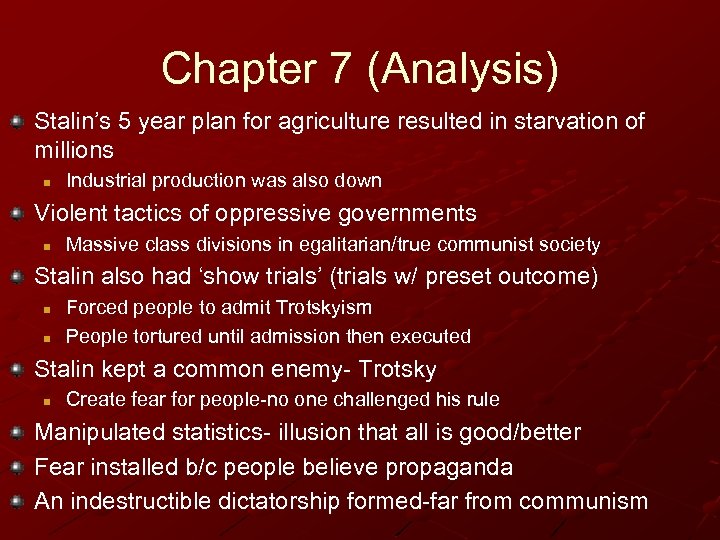 Chapter 7 (Analysis) Stalin’s 5 year plan for agriculture resulted in starvation of millions