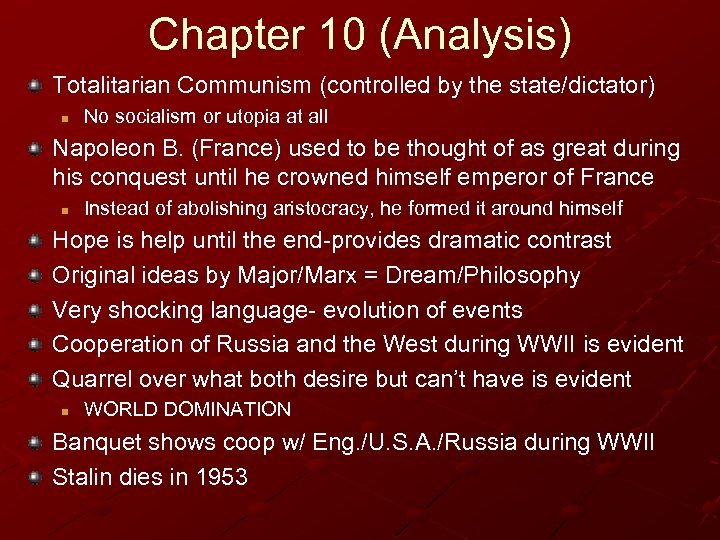 Chapter 10 (Analysis) Totalitarian Communism (controlled by the state/dictator) n No socialism or utopia