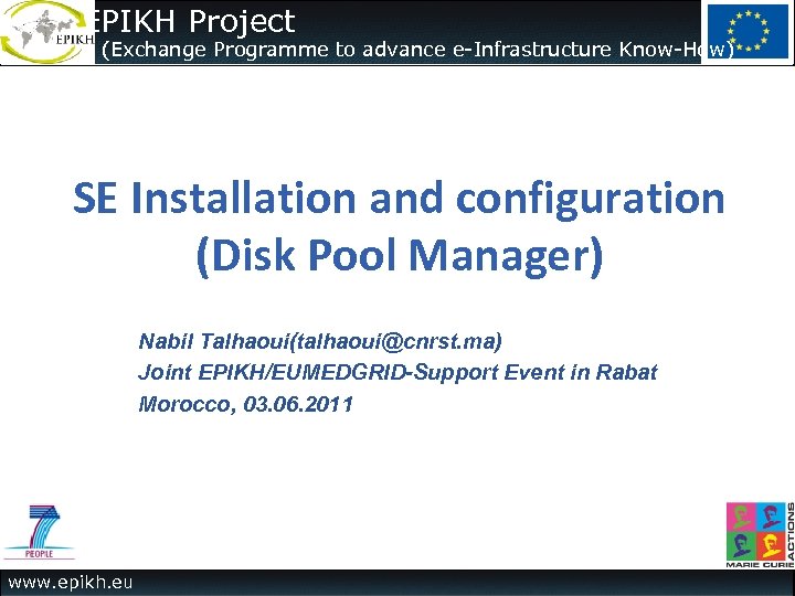 The EPIKH Project (Exchange Programme to advance e-Infrastructure Know-How) SE Installation and configuration (Disk