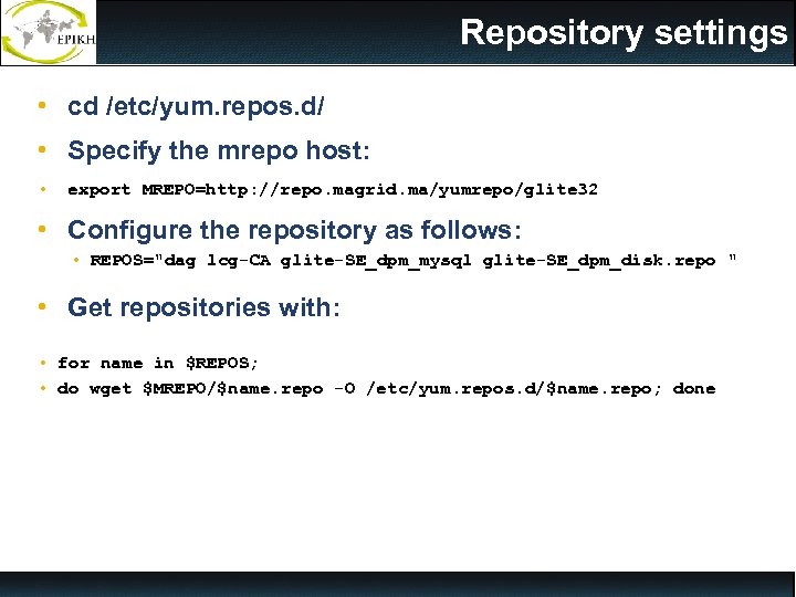 Repository settings • cd /etc/yum. repos. d/ • Specify the mrepo host: • export