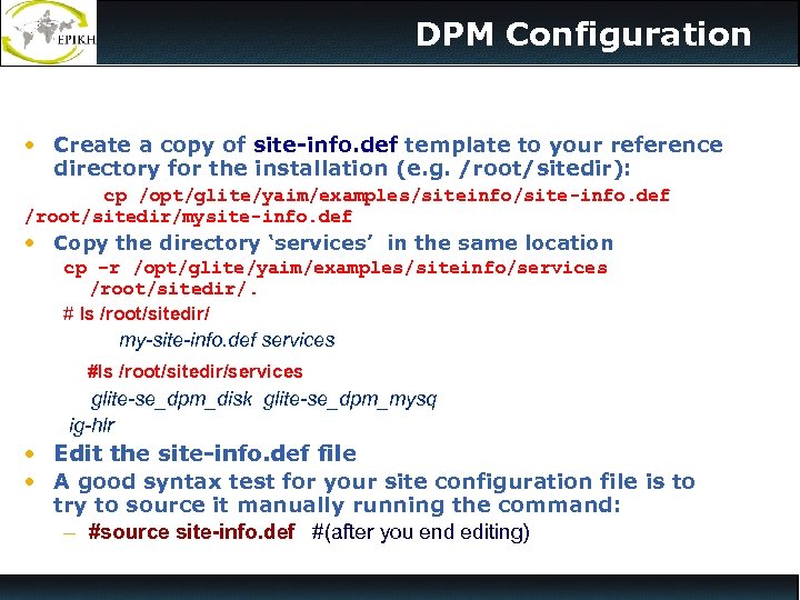 DPM Configuration • Create a copy of site-info. def template to your reference directory