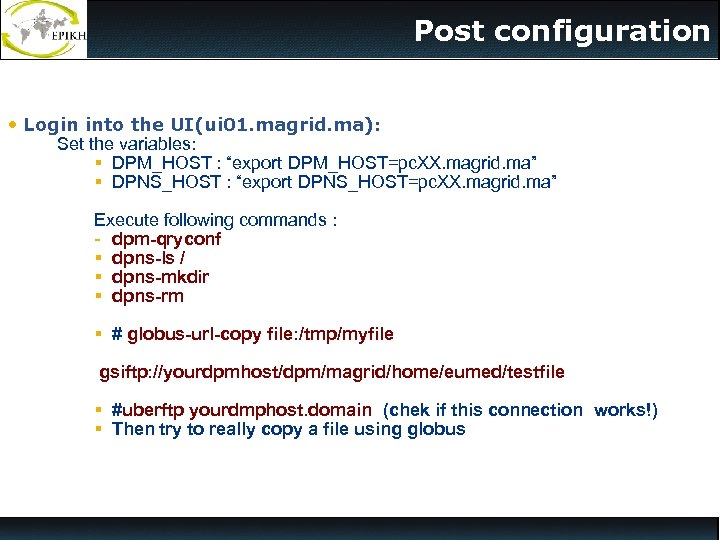 Post configuration • Login into the UI(ui 01. magrid. ma): Set the variables: §