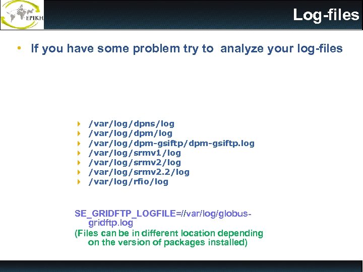 Log-files • If you have some problem try to analyze your log-files 4 4