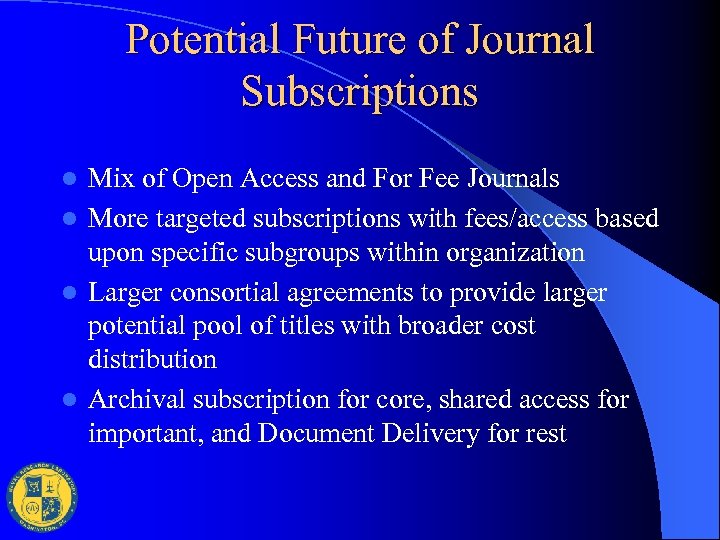 Potential Future of Journal Subscriptions Mix of Open Access and For Fee Journals l