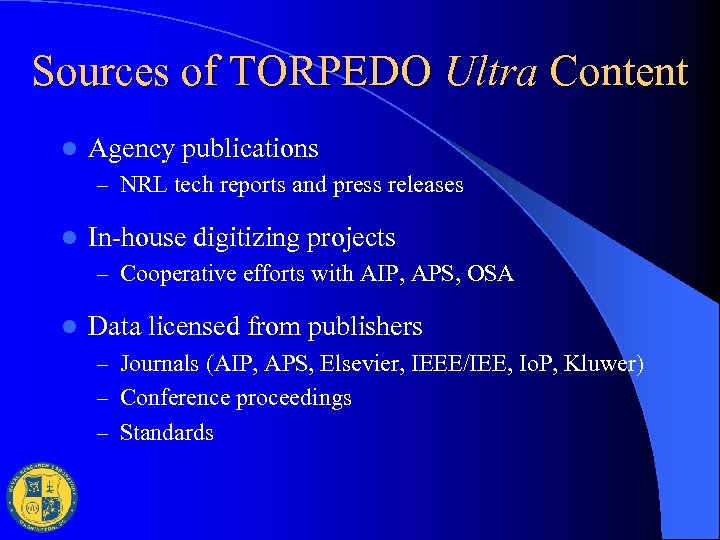 Sources of TORPEDO Ultra Content l Agency publications – NRL tech reports and press