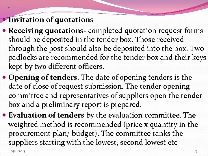 . Invitation of quotations Receiving quotations- completed quotation request forms should be deposited in
