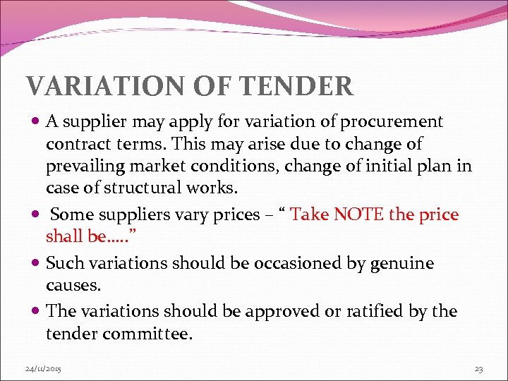 VARIATION OF TENDER A supplier may apply for variation of procurement contract terms. This