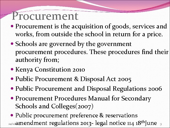 Procurement is the acquisition of goods, services and works, from outside the school in