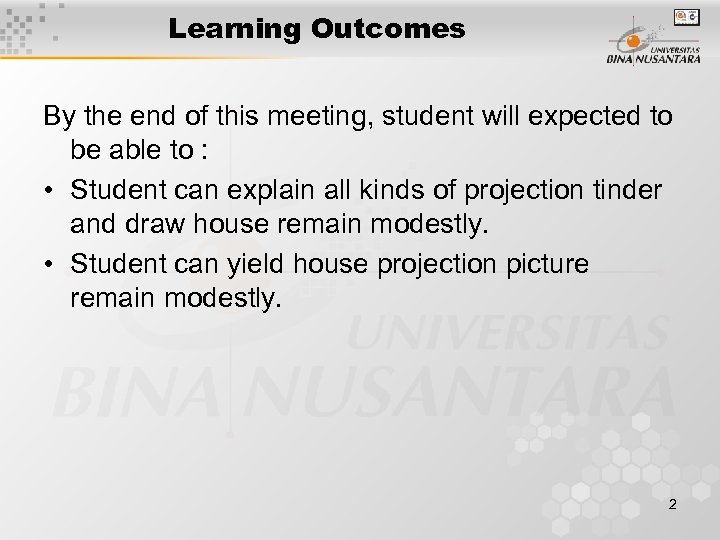 Learning Outcomes By the end of this meeting, student will expected to be able