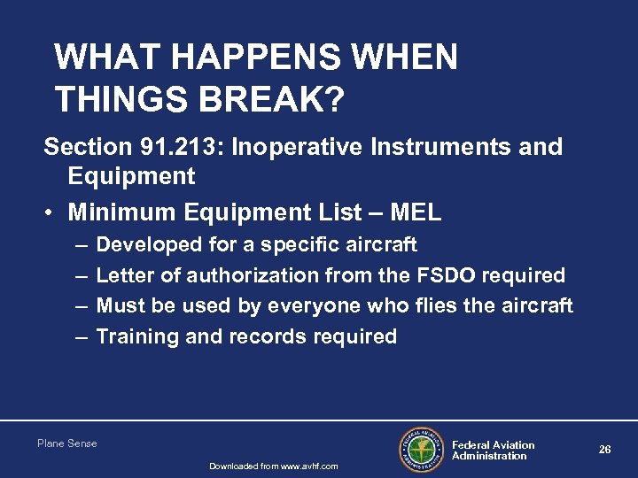 WHAT HAPPENS WHEN THINGS BREAK? Section 91. 213: Inoperative Instruments and Equipment • Minimum