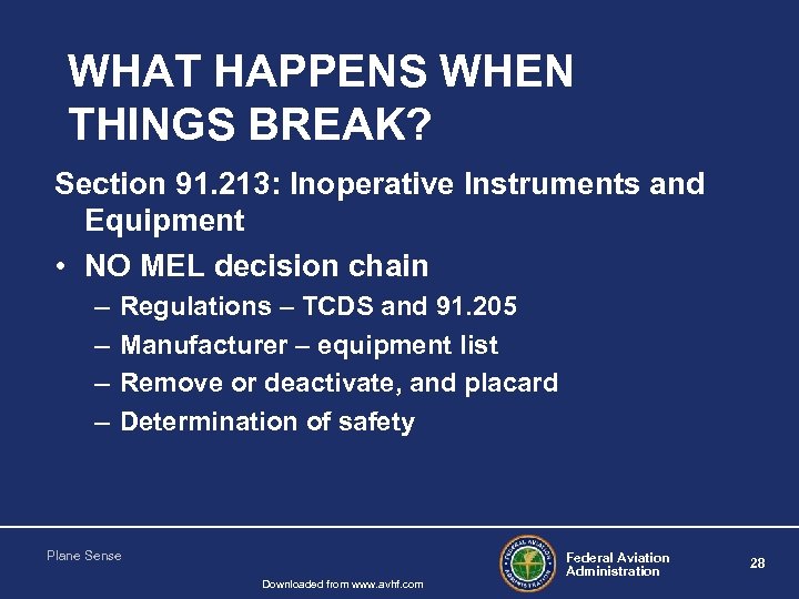 WHAT HAPPENS WHEN THINGS BREAK? Section 91. 213: Inoperative Instruments and Equipment • NO