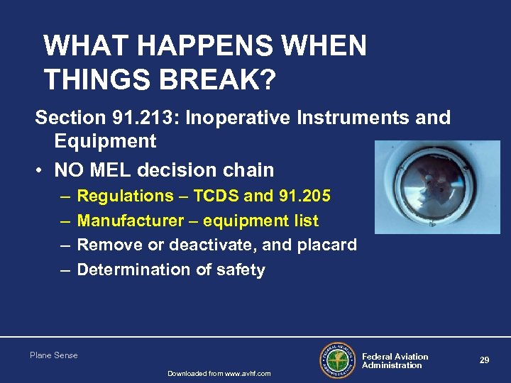 WHAT HAPPENS WHEN THINGS BREAK? Section 91. 213: Inoperative Instruments and Equipment • NO