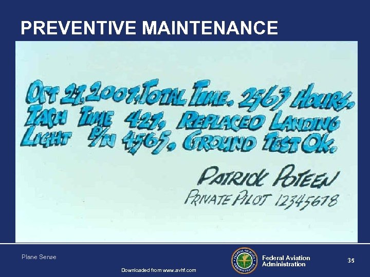 PREVENTIVE MAINTENANCE Plane Sense Downloaded from www. avhf. com Federal Aviation Administration 35 
