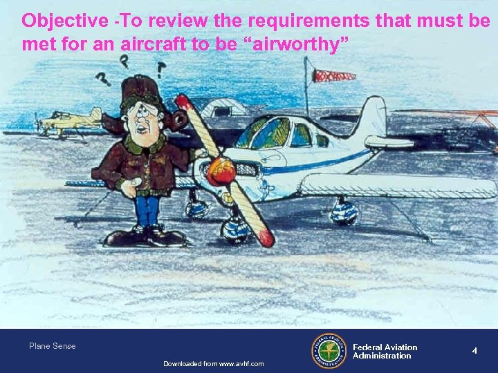 Objective -To review the requirements that must be met for an aircraft to be
