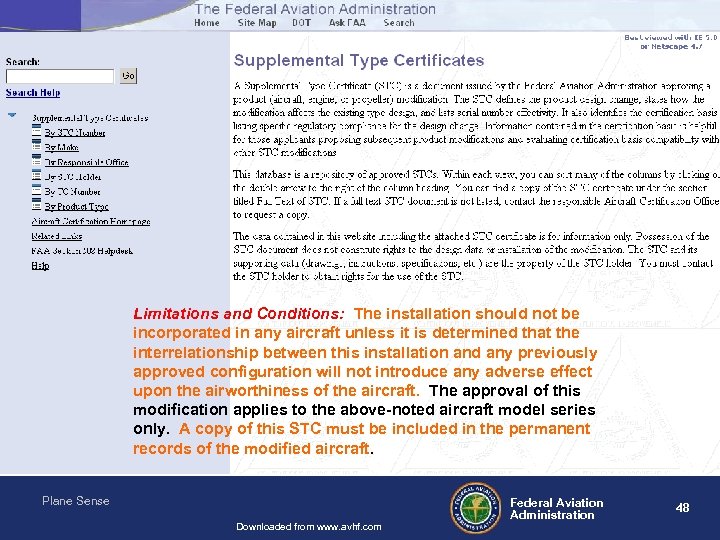 SUPPLEMENTAL TYPE CERTIFICATES Limitations and Conditions: The installation should not be incorporated in any