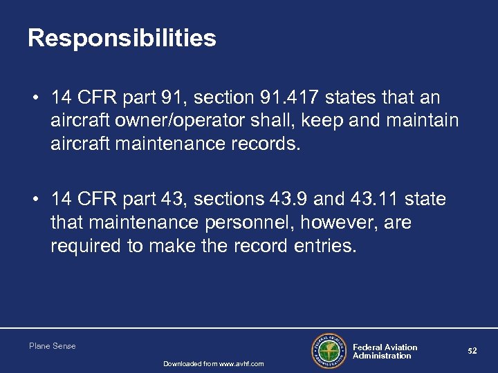 Responsibilities • 14 CFR part 91, section 91. 417 states that an aircraft owner/operator