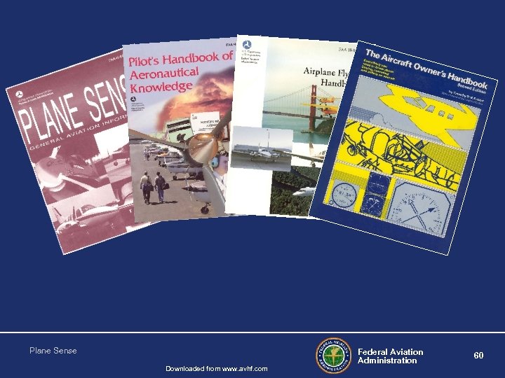 Plane Sense Downloaded from www. avhf. com Federal Aviation Administration 60 