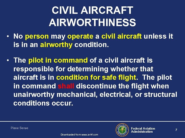 CIVIL AIRCRAFT AIRWORTHINESS • No person may operate a civil aircraft unless it is