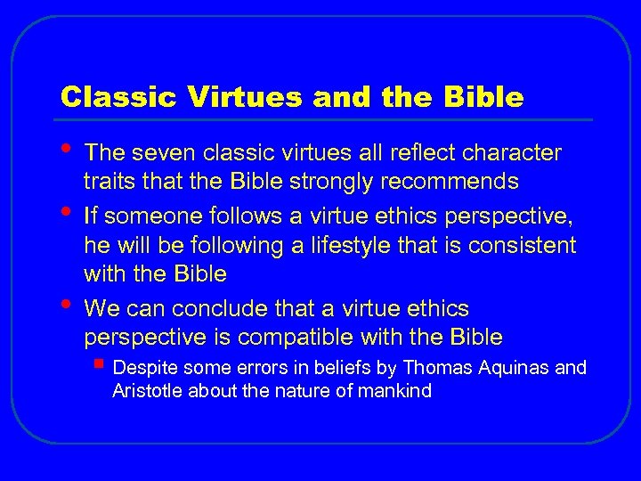 Classic Virtues and the Bible • • • The seven classic virtues all reflect