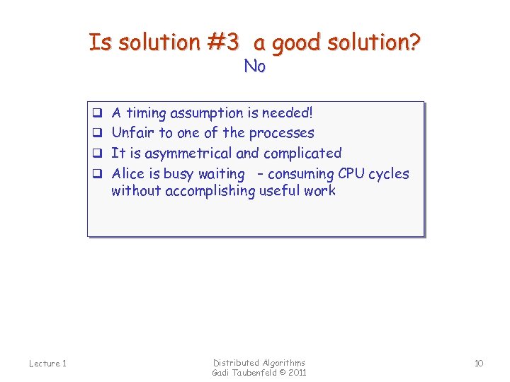 Is solution #3 a good solution? No q A timing assumption is needed! q