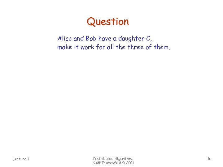 Question Alice and Bob have a daughter C, make it work for all the