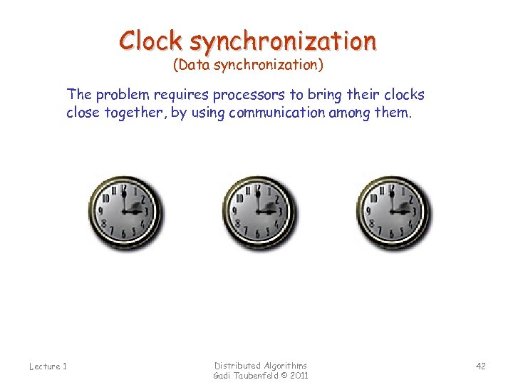 Clock synchronization (Data synchronization) The problem requires processors to bring their clocks close together,