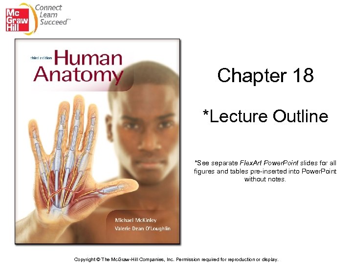 Chapter 18 *Lecture Outline *See separate Flex. Art Power. Point slides for all figures