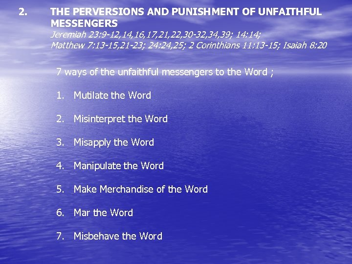 2. THE PERVERSIONS AND PUNISHMENT OF UNFAITHFUL MESSENGERS Jeremiah 23: 9 -12, 14, 16,